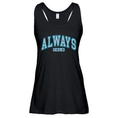 Always Cold Winter Christmas Season Ladies Essential Flowy Tank