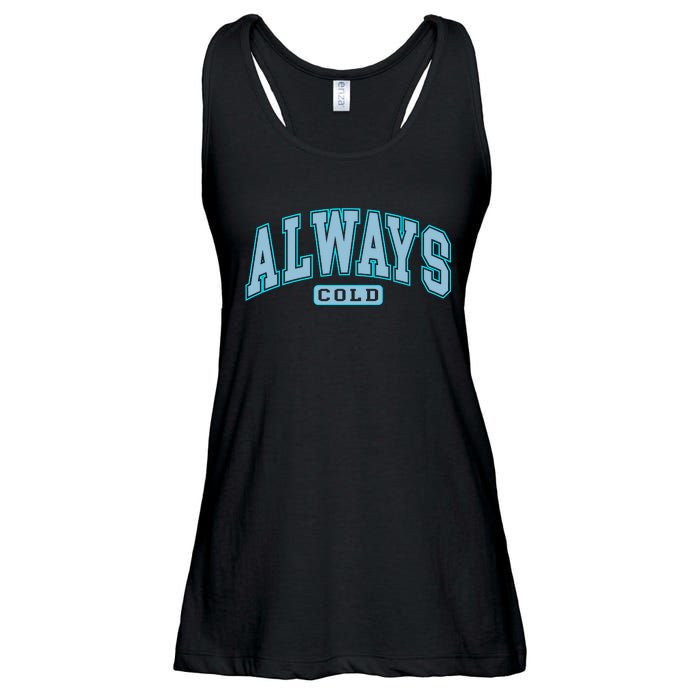 Always Cold Winter Christmas Season Ladies Essential Flowy Tank