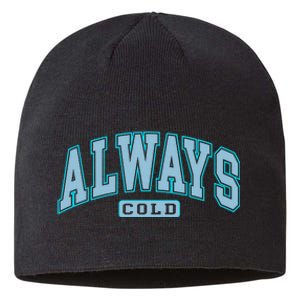 Always Cold Winter Christmas Season Sustainable Beanie