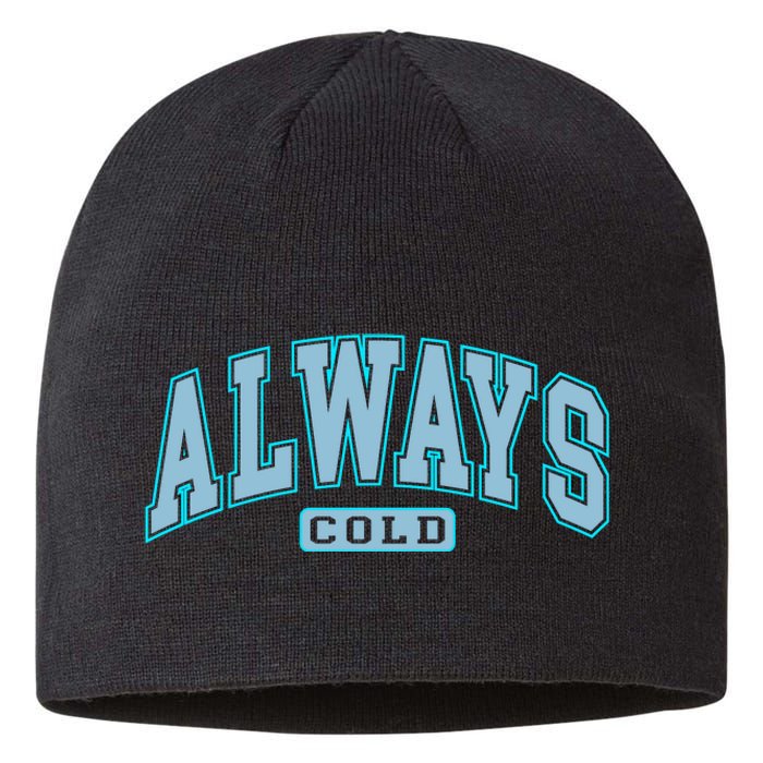 Always Cold Winter Christmas Season Sustainable Beanie