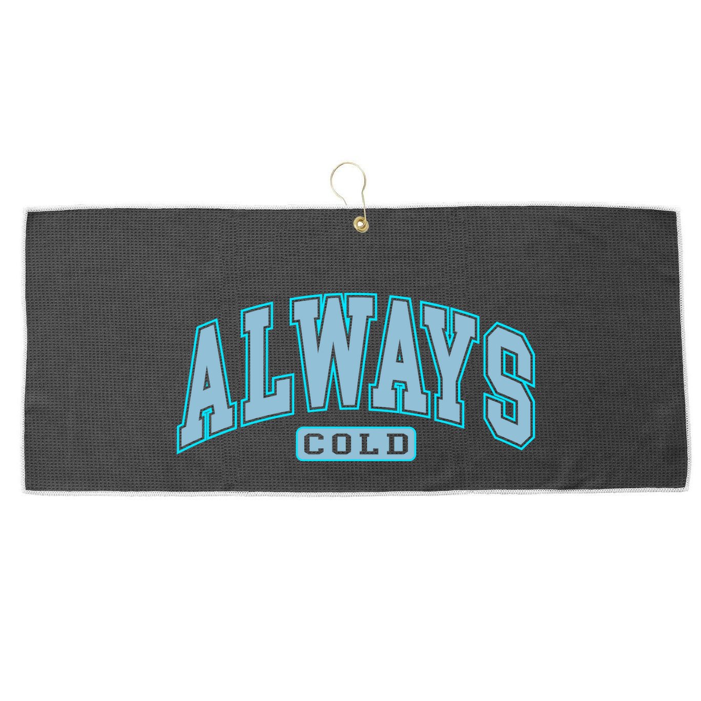 Always Cold Winter Christmas Season Large Microfiber Waffle Golf Towel