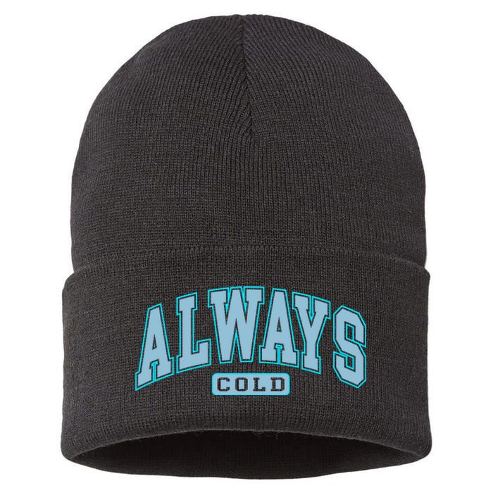 Always Cold Winter Christmas Season Sustainable Knit Beanie