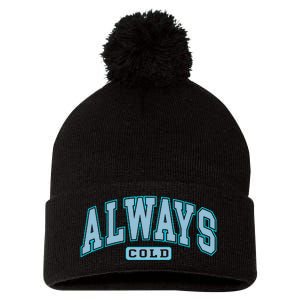 Always Cold Winter Christmas Season Pom Pom 12in Knit Beanie