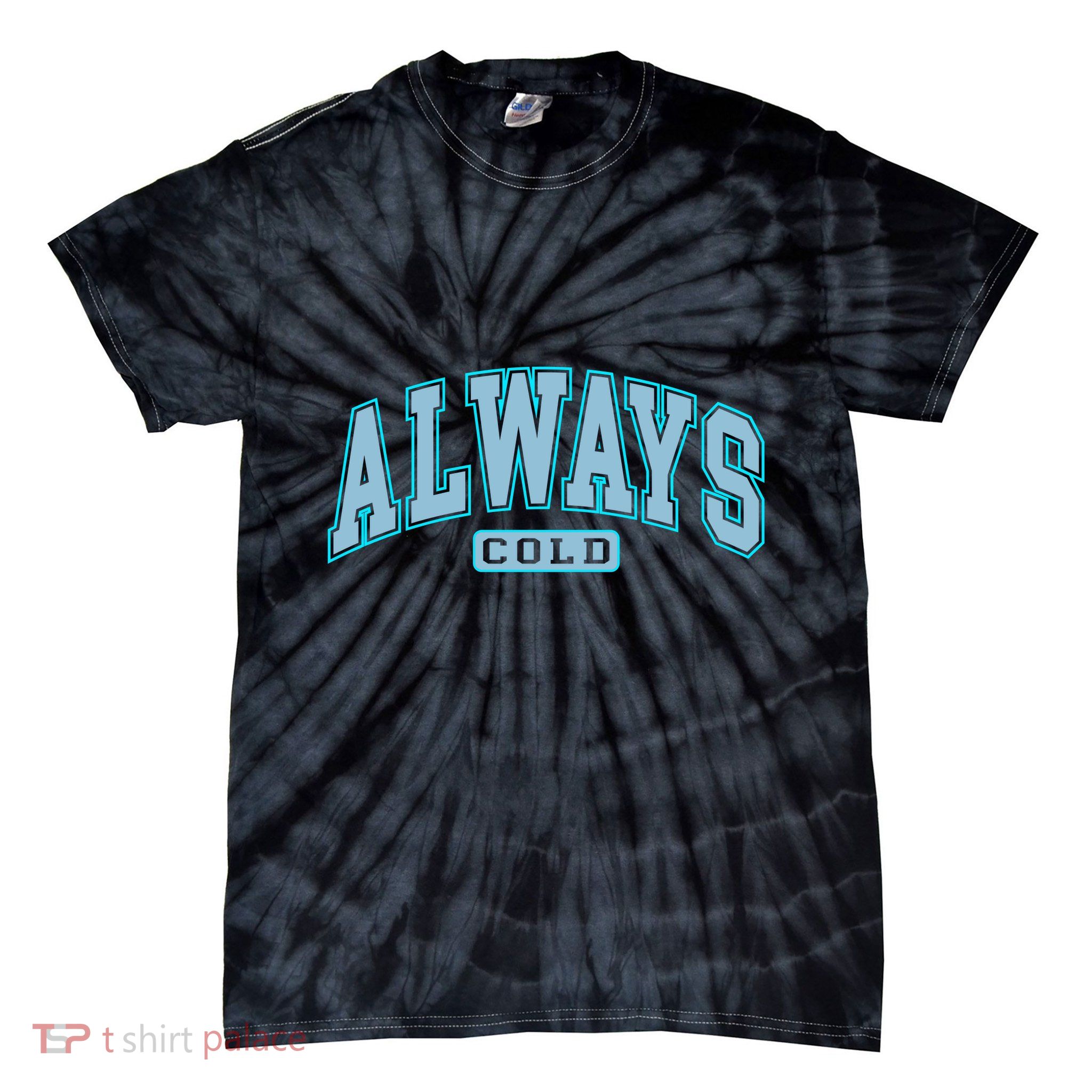 Always Cold Winter Christmas Season Tie-Dye T-Shirt
