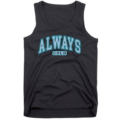 Always Cold Winter Christmas Season Tank Top