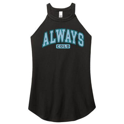 Always Cold Winter Christmas Season Women’s Perfect Tri Rocker Tank