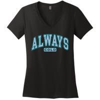 Always Cold Winter Christmas Season Women's V-Neck T-Shirt