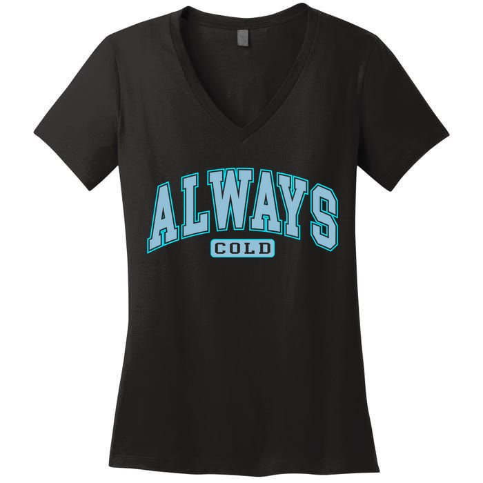 Always Cold Winter Christmas Season Women's V-Neck T-Shirt