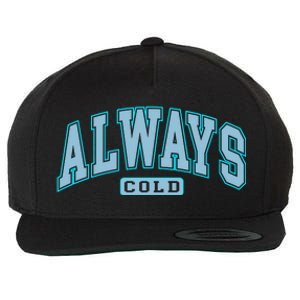 Always Cold Winter Christmas Season Wool Snapback Cap