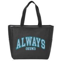 Always Cold Winter Christmas Season Zip Tote Bag