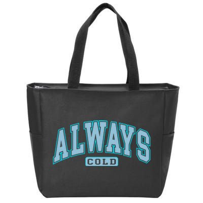 Always Cold Winter Christmas Season Zip Tote Bag