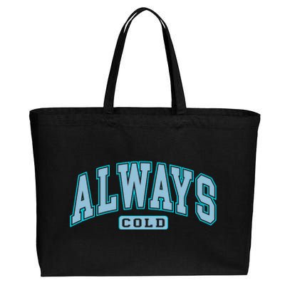 Always Cold Winter Christmas Season Cotton Canvas Jumbo Tote