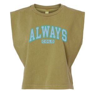 Always Cold Winter Christmas Season Garment-Dyed Women's Muscle Tee