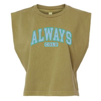 Always Cold Winter Christmas Season Garment-Dyed Women's Muscle Tee