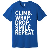 Aerialist Climb Warp Drop Smile Repeat Aerial Silks Cool Gift Premium T-Shirt