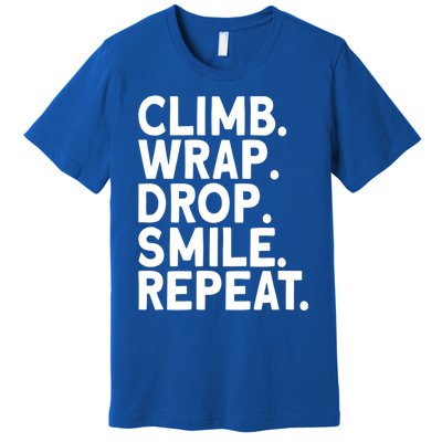 Aerialist Climb Warp Drop Smile Repeat Aerial Silks Cool Gift Premium T-Shirt