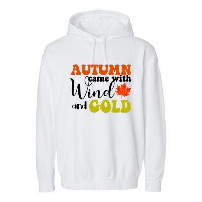 Autumn Came With Wind And Gold Garment-Dyed Fleece Hoodie