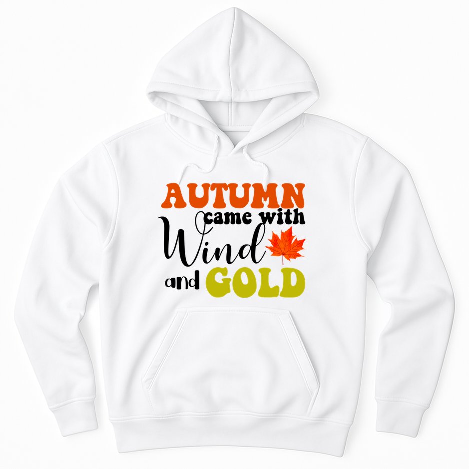 Autumn Came With Wind And Gold Hoodie