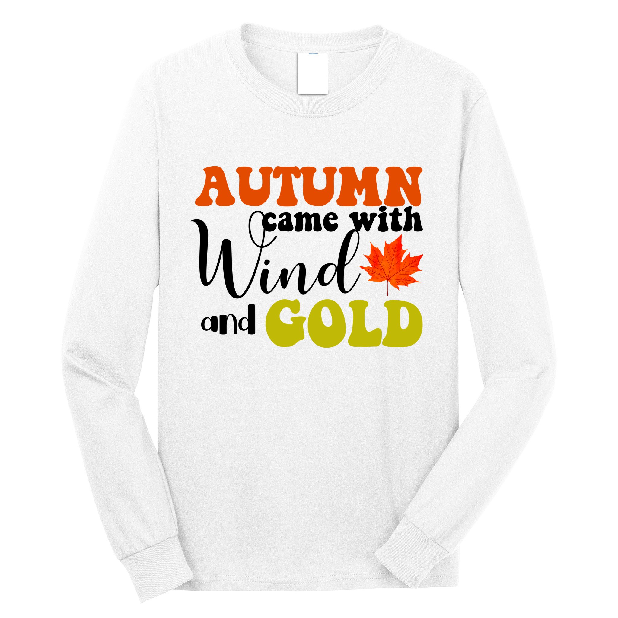 Autumn Came With Wind And Gold Long Sleeve Shirt
