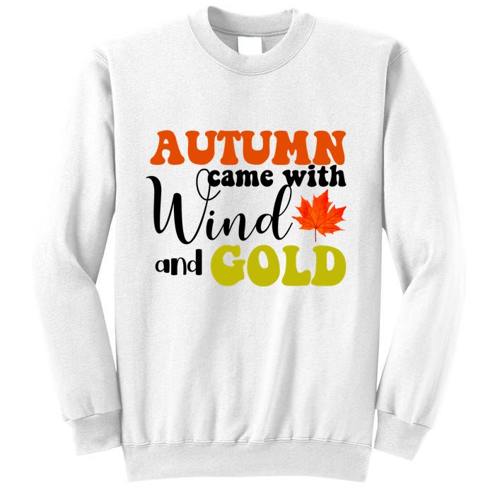 Autumn Came With Wind And Gold Sweatshirt