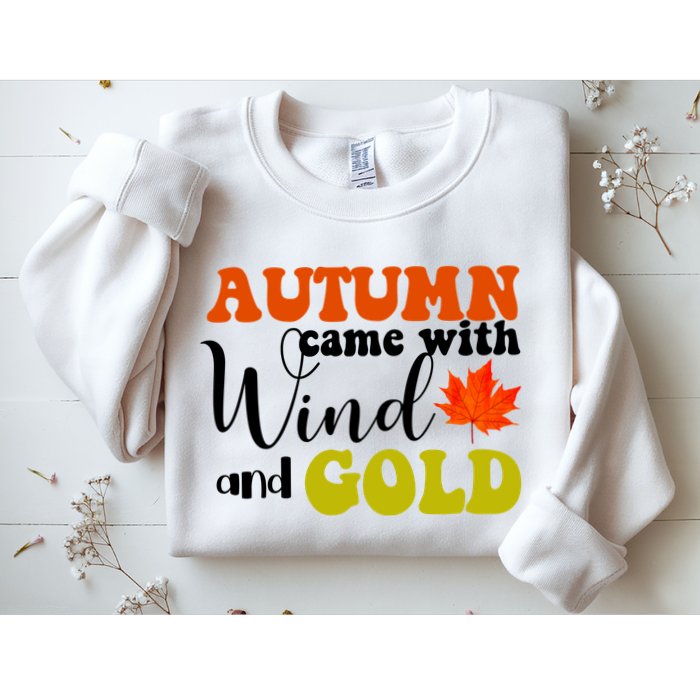 Autumn Came With Wind And Gold Sweatshirt