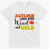 Autumn Came With Wind And Gold T-Shirt