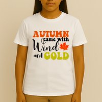 Autumn Came With Wind And Gold T-Shirt