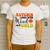 Autumn Came With Wind And Gold T-Shirt
