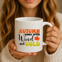 Autumn Came With Wind And Gold Mug