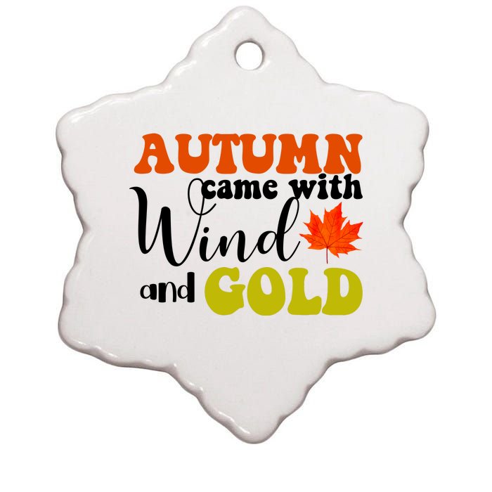 Autumn Came With Wind And Gold Ceramic Star Ornament