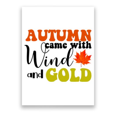 Autumn Came With Wind And Gold Poster