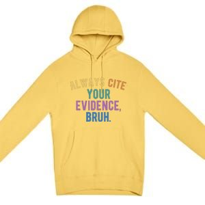 Always Cite Your Evidence Bruh Funny English Teacher Premium Pullover Hoodie