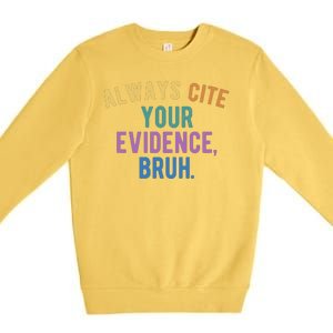 Always Cite Your Evidence Bruh Funny English Teacher Premium Crewneck Sweatshirt