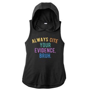 Always Cite Your Evidence Bruh Funny English Teacher Ladies PosiCharge Tri-Blend Wicking Draft Hoodie Tank