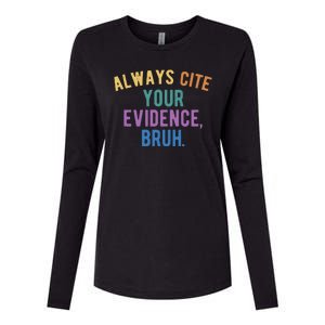 Always Cite Your Evidence Bruh Funny English Teacher Womens Cotton Relaxed Long Sleeve T-Shirt