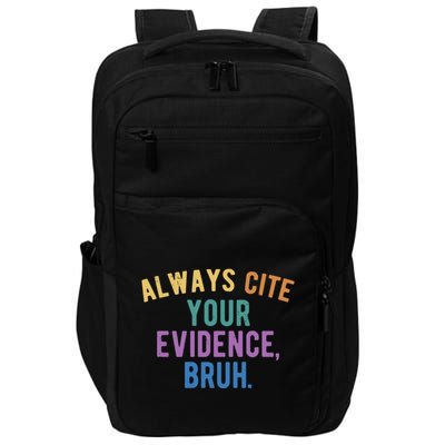 Always Cite Your Evidence Bruh Funny English Teacher Impact Tech Backpack