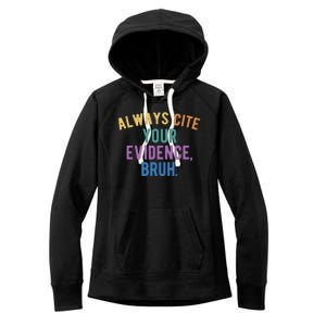 Always Cite Your Evidence Bruh Funny English Teacher Women's Fleece Hoodie