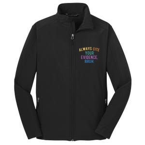 Always Cite Your Evidence Bruh Funny English Teacher Core Soft Shell Jacket