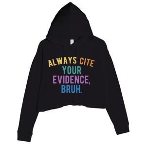 Always Cite Your Evidence Bruh Funny English Teacher Crop Fleece Hoodie