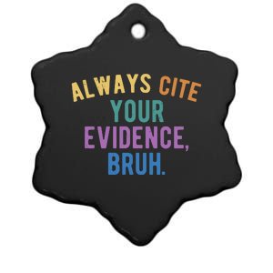 Always Cite Your Evidence Bruh Funny English Teacher Ceramic Star Ornament