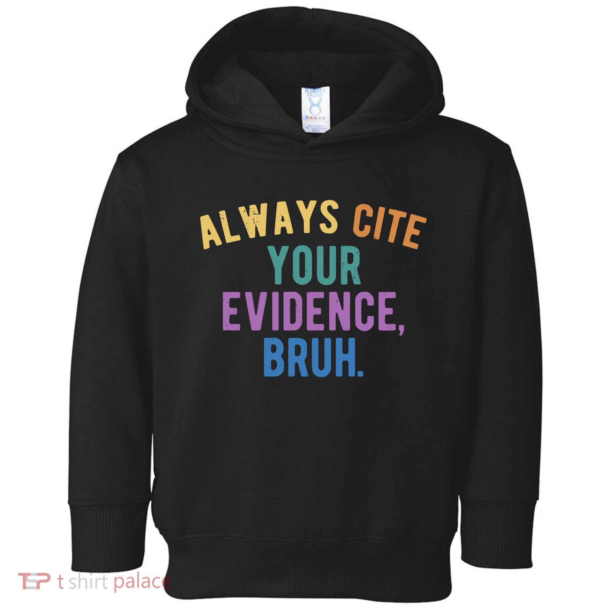 Always Cite Your Evidence Bruh Funny English Teacher Toddler Hoodie