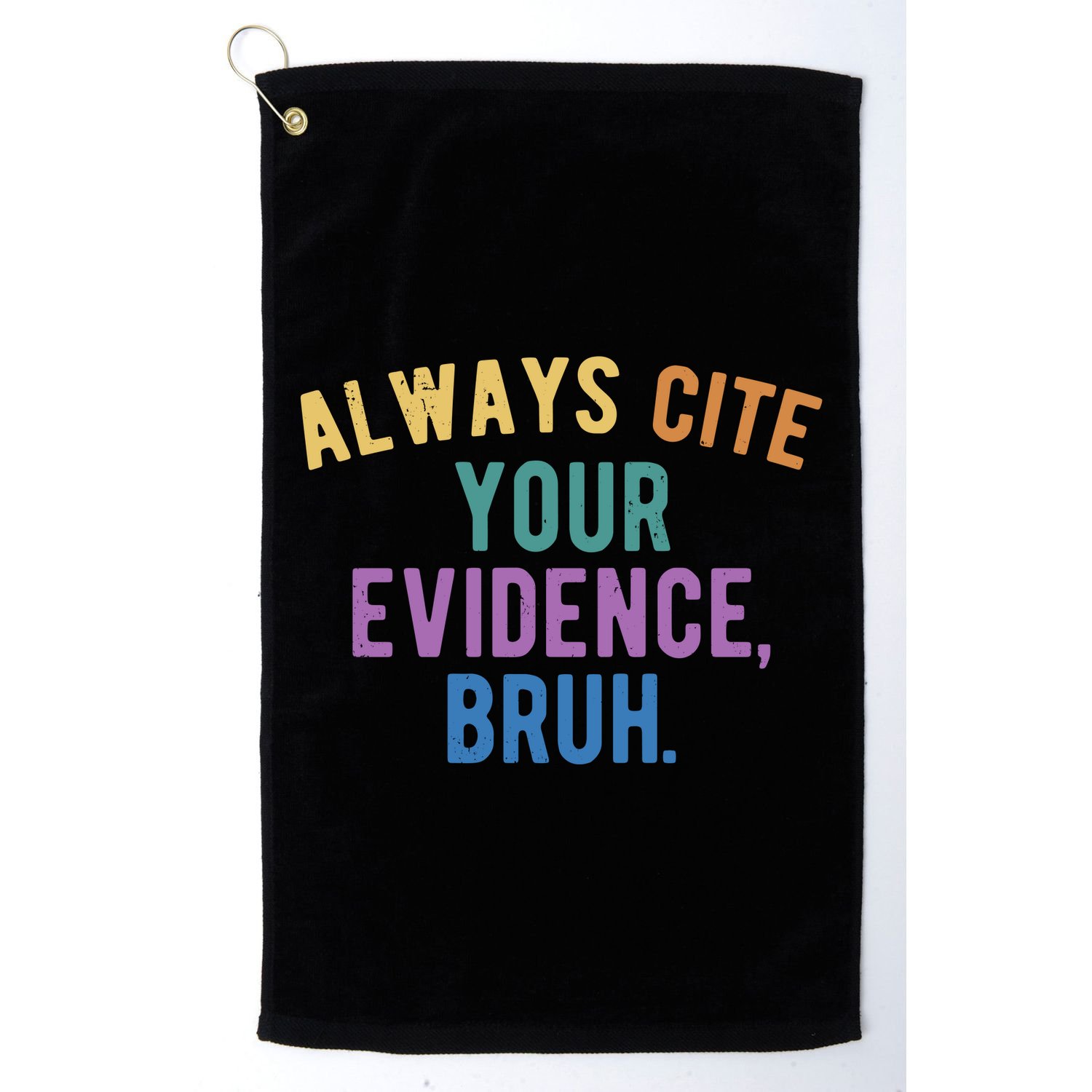 Always Cite Your Evidence Bruh Funny English Teacher Golf Towel