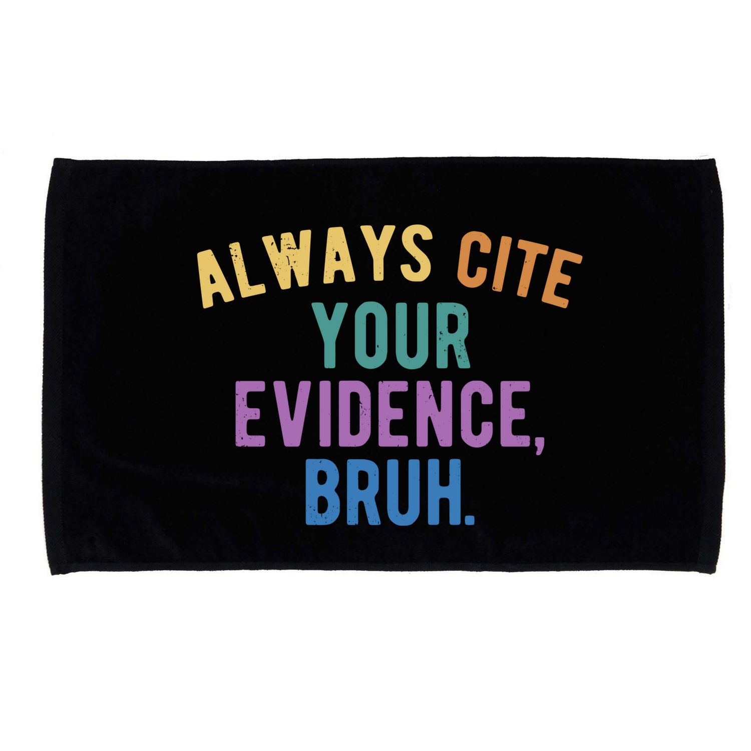 Always Cite Your Evidence Bruh Funny English Teacher Microfiber Hand Towel