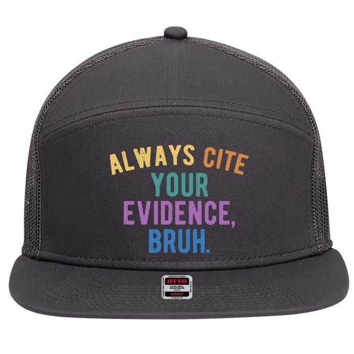 Always Cite Your Evidence Bruh Funny English Teacher 7 Panel Mesh Trucker Snapback Hat