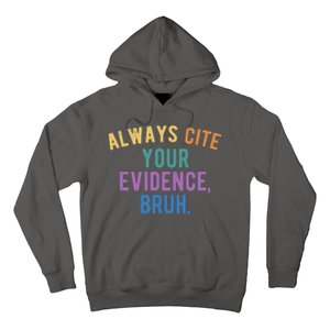 Always Cite Your Evidence Bruh Funny English Teacher Hoodie