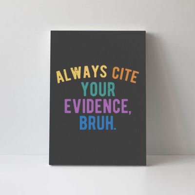 Always Cite Your Evidence Bruh Funny English Teacher Canvas