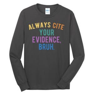 Always Cite Your Evidence Bruh Funny English Teacher Tall Long Sleeve T-Shirt