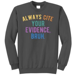 Always Cite Your Evidence Bruh Funny English Teacher Tall Sweatshirt