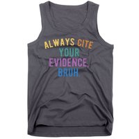 Always Cite Your Evidence Bruh Funny English Teacher Tank Top