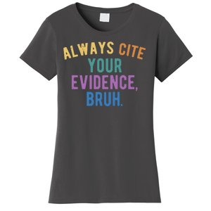 Always Cite Your Evidence Bruh Funny English Teacher Women's T-Shirt